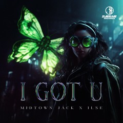 Midtown Jack, ILSE - I Got U