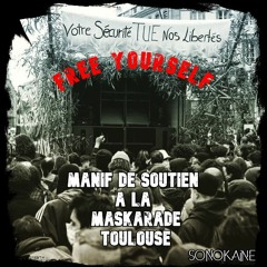FREE YOURSELF // Manif Toulouse soutien a la maskarade