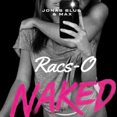 Jonas Blue, Max - Naked (Racs-O bootleg)