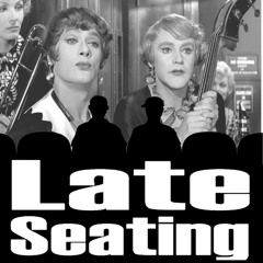 Late Seating 283 - Some Like It Hot