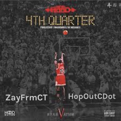 4th Quarter  ZayFrmCT X HopOutCDot