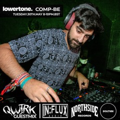 Comp Be w/  Qwirk Lowertone Guestmix - 30/05/2023