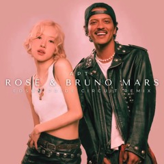 Rosé & Bruno Mars - APT. (Edson Pride Circuit Remix)