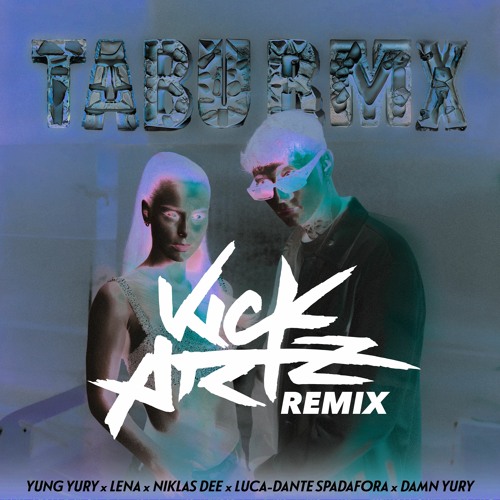 TABU RMX. (KICKARTZ REMIX) - Yung Yury X Lena