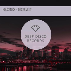 Housenick - Deserve It
