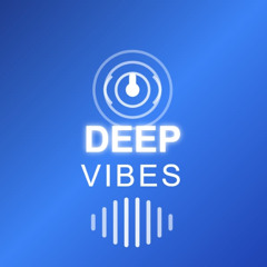 Deep Vibes 6
