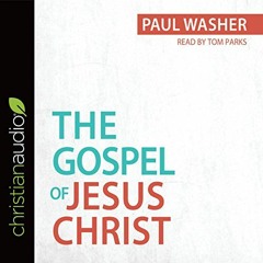 [PDF] Read The Gospel of Jesus Christ by  Paul Washer,Tom Parks,christianaudio.com