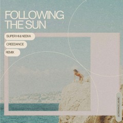 Super Hi & Neeka - Following The Sun (Creedance Remix)