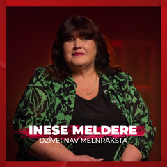 Dzīvei nav melnraksta | Inese Meldere