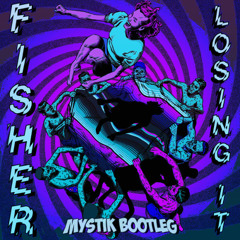 Fisher - Losing It (MYSTIK Bootleg) [4K FREE DL]