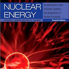 Books ✔️ Download Nuclear Energy: An Introduction to the Concepts, Systems, and Applications of Nucl
