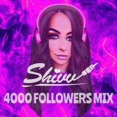 DJ Shivv - 4k Followers Mix