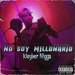 Kleyber Nigga No Soy Millonario (Music Ofifcial).mp3