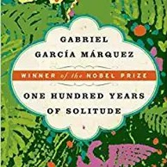 READ⚡️PDF❤️eBook One Hundred Years of Solitude (Harper Perennial Modern Classics) Full Books