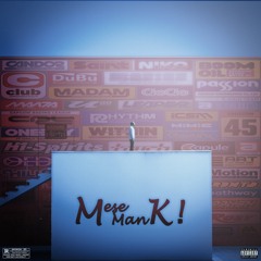 Mese Man K! [Prod. Xanax]