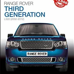GET EPUB KINDLE PDF EBOOK Range Rover: Third Generation L322 (2002-2012) (The Essenti