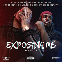 Fbg Duck x Rooga Exposing Me Remix Prod by ME