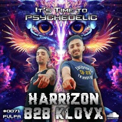 It's Time to Psychedelic #0071 by HARRIZON B2B KLOVX [142 - 145 BPM]
