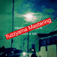 CRAZY 4 YOU [fuzzyama Mastering]