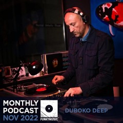 Funkymusic Monthly Podcast Nov 2022 - Duboko Deep