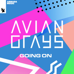 AVIAN GRAYS - Going On
