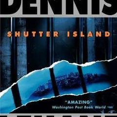 [Read] Online Shutter Island BY Dennis Lehane