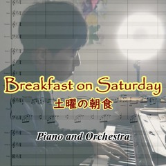 Breakfast on Saturday (Piano and Orchestra)