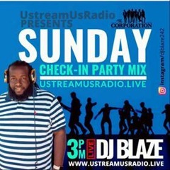 Dj Blaze Sunday Check-In Mix Memory Lane Live Mix Show UstreamUsRadio Sponsored By The Corporation