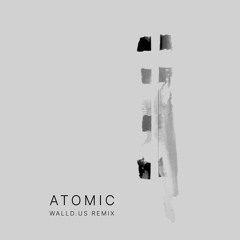 Atomic (walld.us remix)