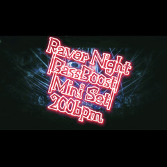 Raver Night | BassBoost | Mini Set | 200bpm