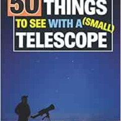 Access PDF 📒 50 Things To See With A Small Telescope by John A Read PDF EBOOK EPUB K