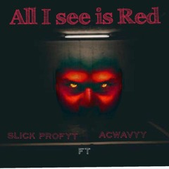 All I See Is Red ft. ACwavyy