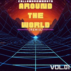 Around The World (Callumdrewbeats Remix)