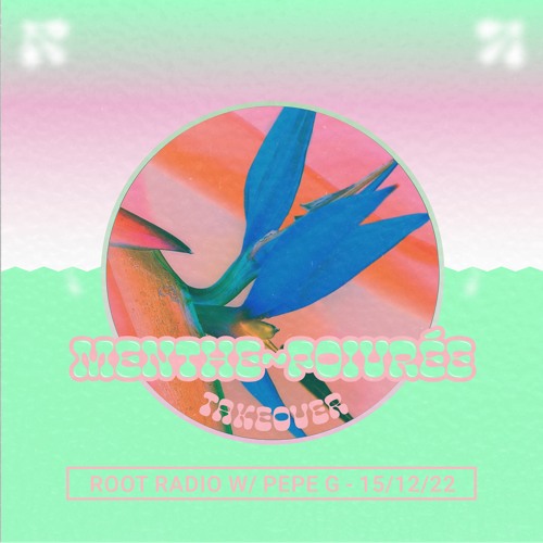 Menthe Poivrée [Attitude confirmed] invites Pepe G | Root Radio 15/12/2022