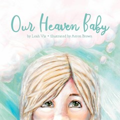 Audiobook⚡ Our Heaven Baby: a book on miscarriage and the hope of Heaven