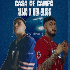 Alejo x Red Bless - CASA DE CAMPO