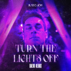 Kato - Turn The Lights Off feat. Jon (Daevo Remix) [10 MIN]