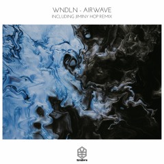WNDLN - Airwave (Jiminy Hop Remix)
