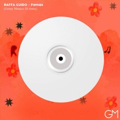 RAFFA GUIDO-Famax (GennyMonaco Remix)
