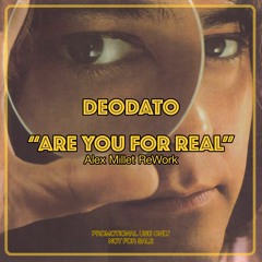 Are You For Real (Alex Millet ReWork)