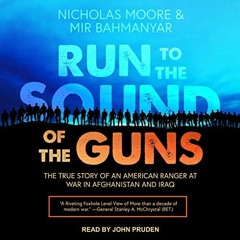 [VIEW] [EBOOK EPUB KINDLE PDF] Run to the Sound of the Guns: The True Story of an Ame