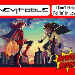 Inevitable - I Can't Help Fallin' in Love (Hewlaq Remix)