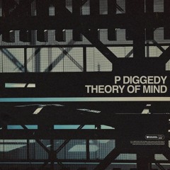 P DIGGEDY - Theory Of Mind (Album)
