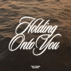 Holding Onto You