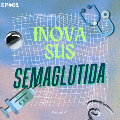 INOVA SUS #01 - Semaglutida no SUS