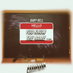 Baby Rell - You Know The Name (feat. El Capone)