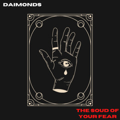 DAIMONDS - THE SOUND OF YOUR FEAR (HALLOWEEN)