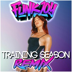 Dua Lipa - Training Season (funkjoy Remix)