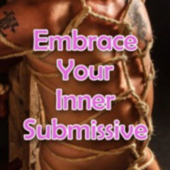 Embrace Your Inner Submissive