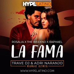 Rosalía x The Weeknd x Raphael - La Fama (Trave DJ & Adri Naranjo Mambo Remix)